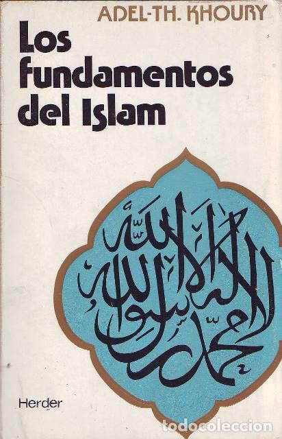 Libros: KHOURY, Adel-Th.- - Los fundamentos del islam. - Foto 1