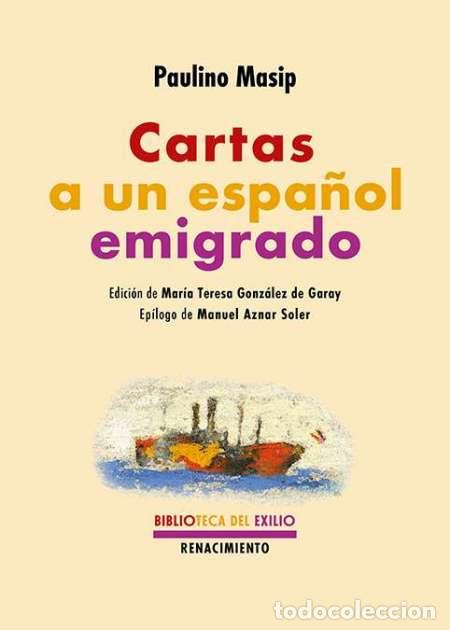 Libri di seconda mano: MASIP, Paulino.- - Cartas a un espa&ntilde;ol emigrado.