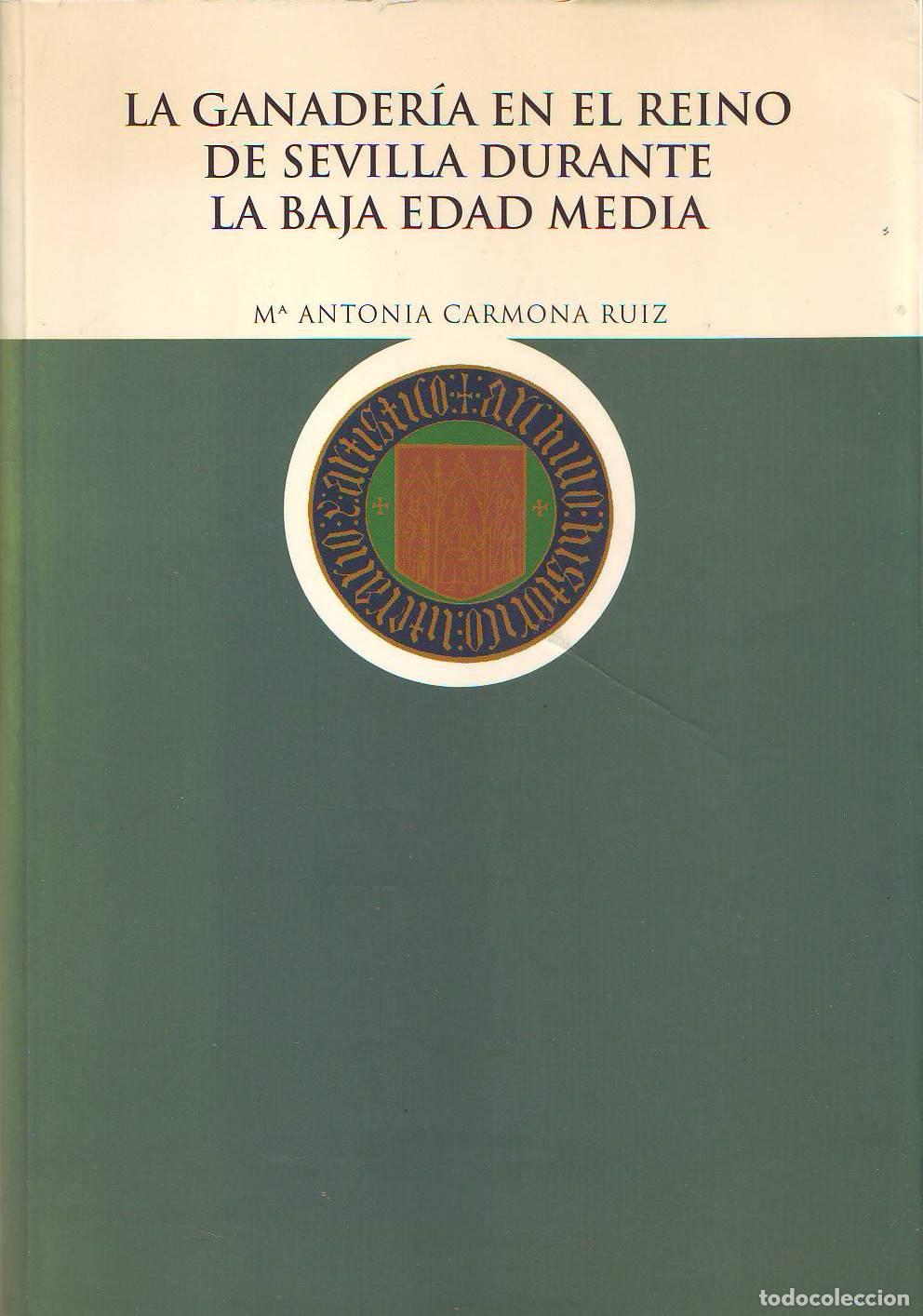 Libri di seconda mano: CARMONA RUIZ, Mar&iacute;a Antonia.- - La ganader&iacute;a en el Reino de Sevilla durante la Baja Edad Media.