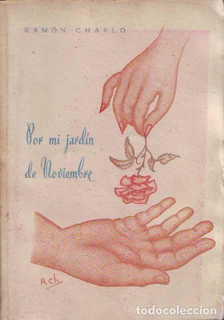 books: CHARLO, Ram&oacute;n.- - Por mi jard&iacute;n de Noviembre.