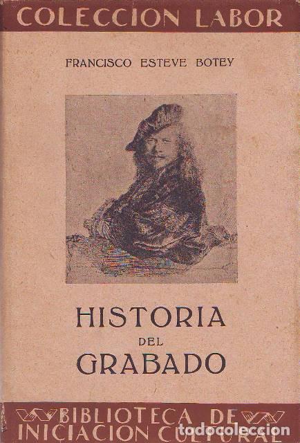 Libros: ESTEVE BOTEY, Francisco.- - Historia del grabado. - Foto 1