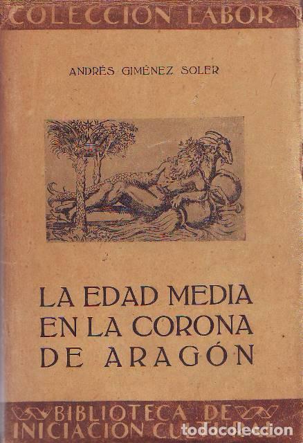 Libros: GIMENEZ SOLER, Andr&eacute;s.- - La edad media en la Corona de Arag&oacute;n. - Foto 1
