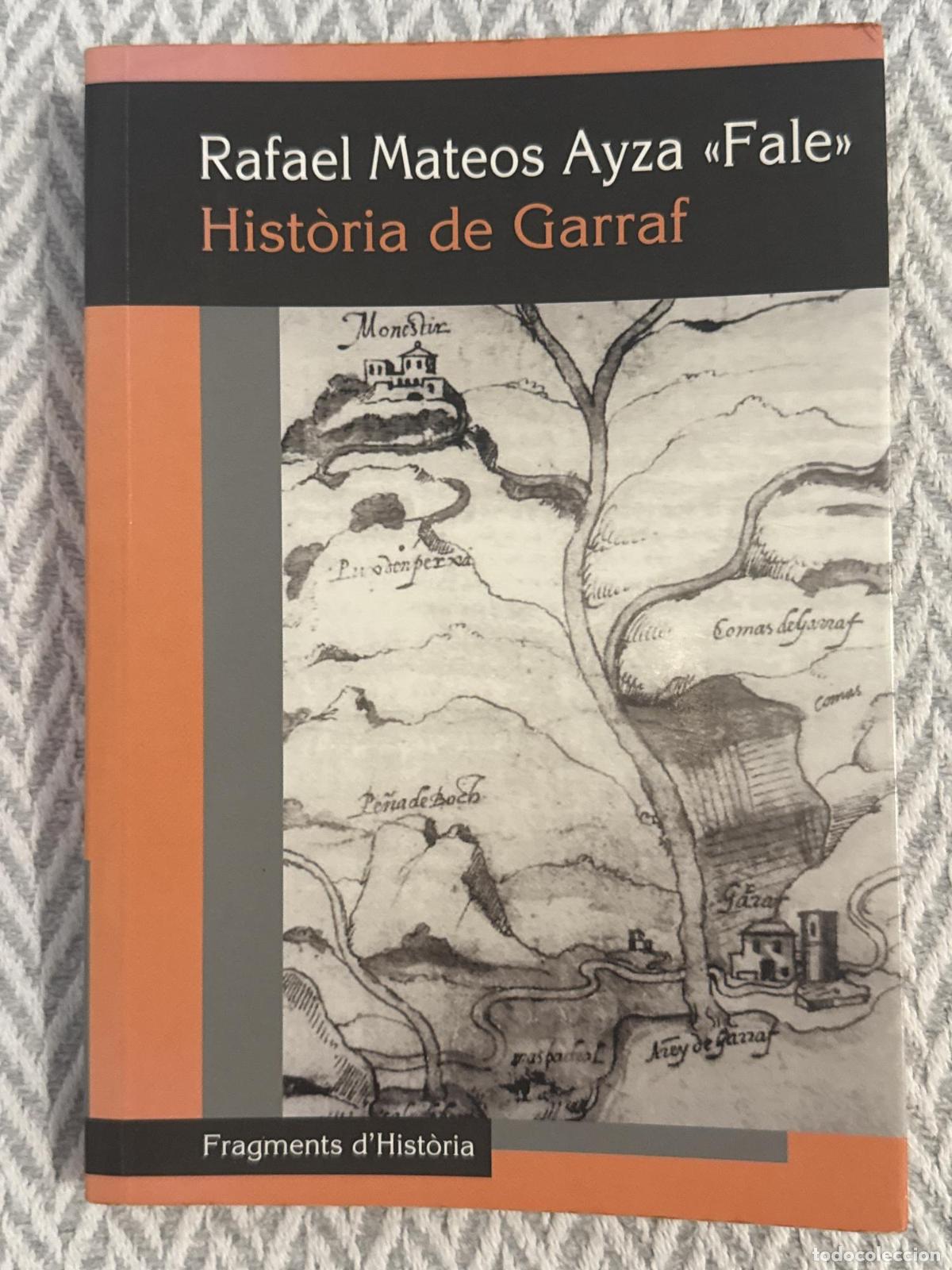 Livros em segunda m&atilde;o: Hist&ograve;ria de Garraf - Rafael Mateos Ayza &rdquo;Fale&rdquo;