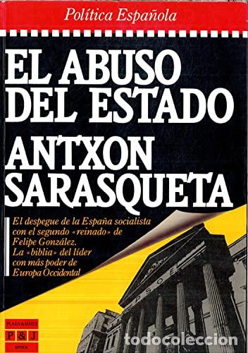 Libros: El Abuso del Estado - Antxon Sarasqueta