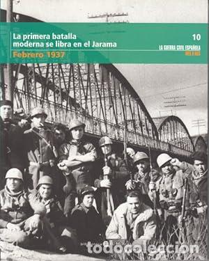 Libros: LA PRIMERA BATALLA MODERNA SE LIBRA EN EL JARAMA. FEBRERO 1937.