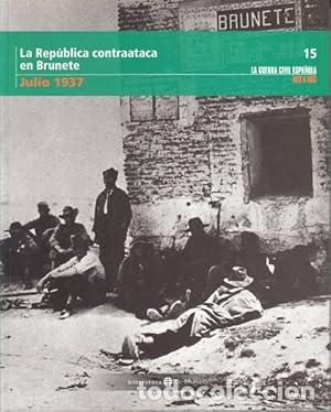 Libros: LA REP&Uacute;BLICA CONTRAATACA EN BRUNETE. JULIO 1937
