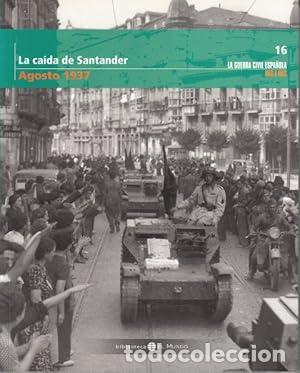 Libros: LA CA&Iacute;DA DE SANTANDER. AGOSTO 1937.
