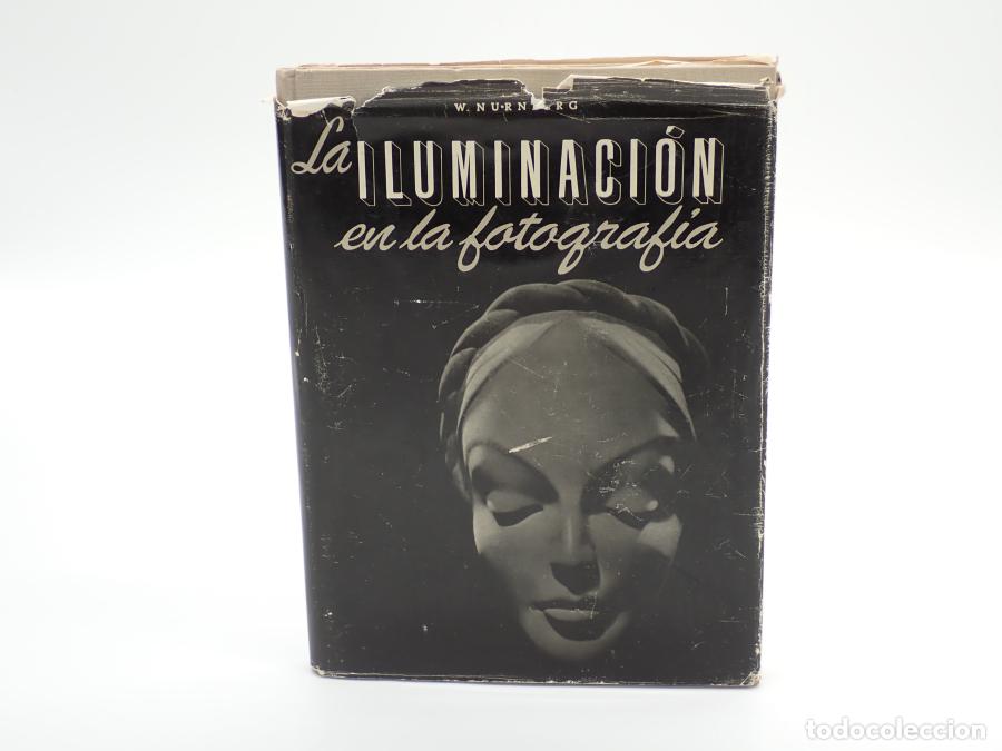 Livros em segunda m&atilde;o: La iluminaci&oacute;n en la fotograf&iacute;a - Walter Nurnberg. Traducci&oacute;n Del Ingl&eacute;s Por Luis Jord&aacute; Y Rosendo Sa