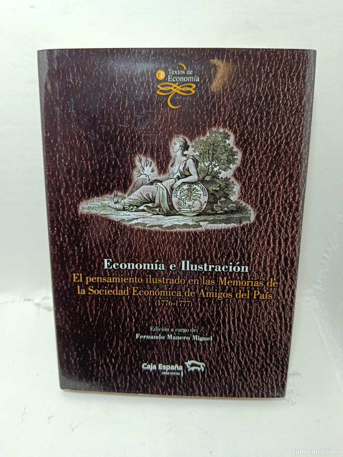 B&uuml;cher: ECONOM&Iacute;A E ILUSTRACI&Oacute;N: El pensamiento ilustrado en las Memorias de la Sociedad Econ&oacute;mica de Amiga d
