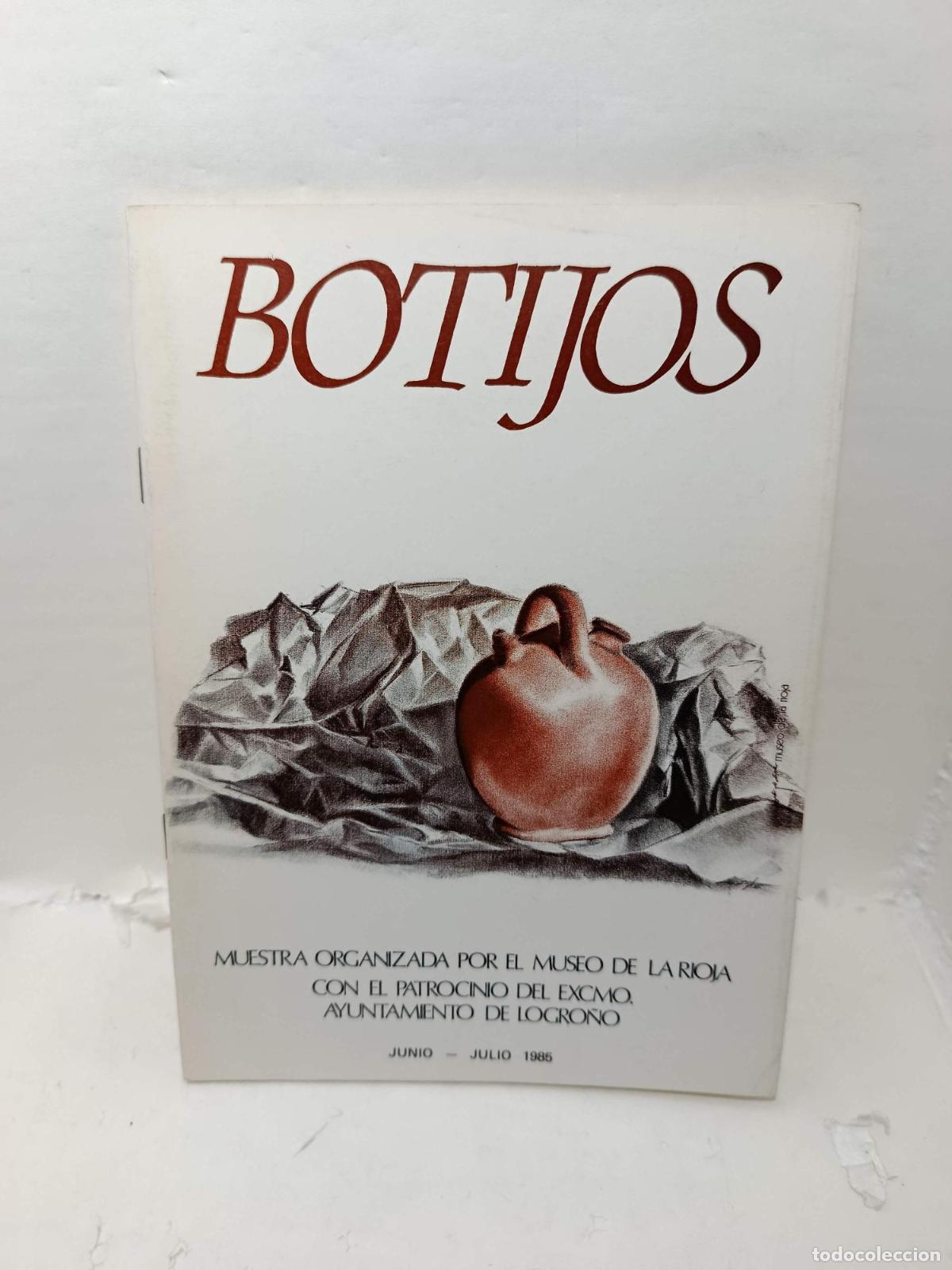 Libros: BOTIJOS: Muestra organizada por el museo de la Rioja con el patrocinio del excmo. -