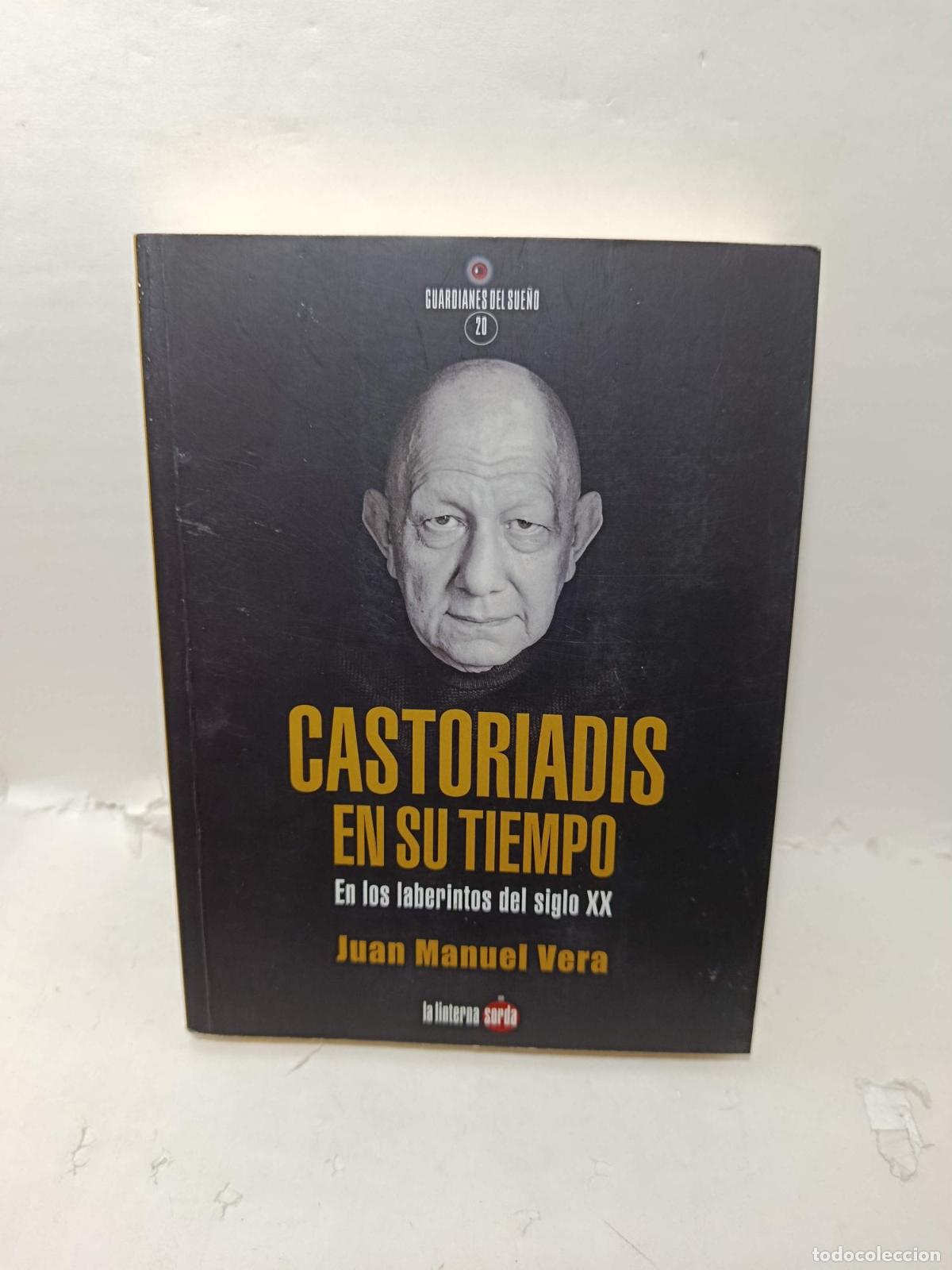 Livres: CASTORIADIS EN SU TIEMPO: En los laberintos del siglo XX. - Vera Priego, Juan Manuel