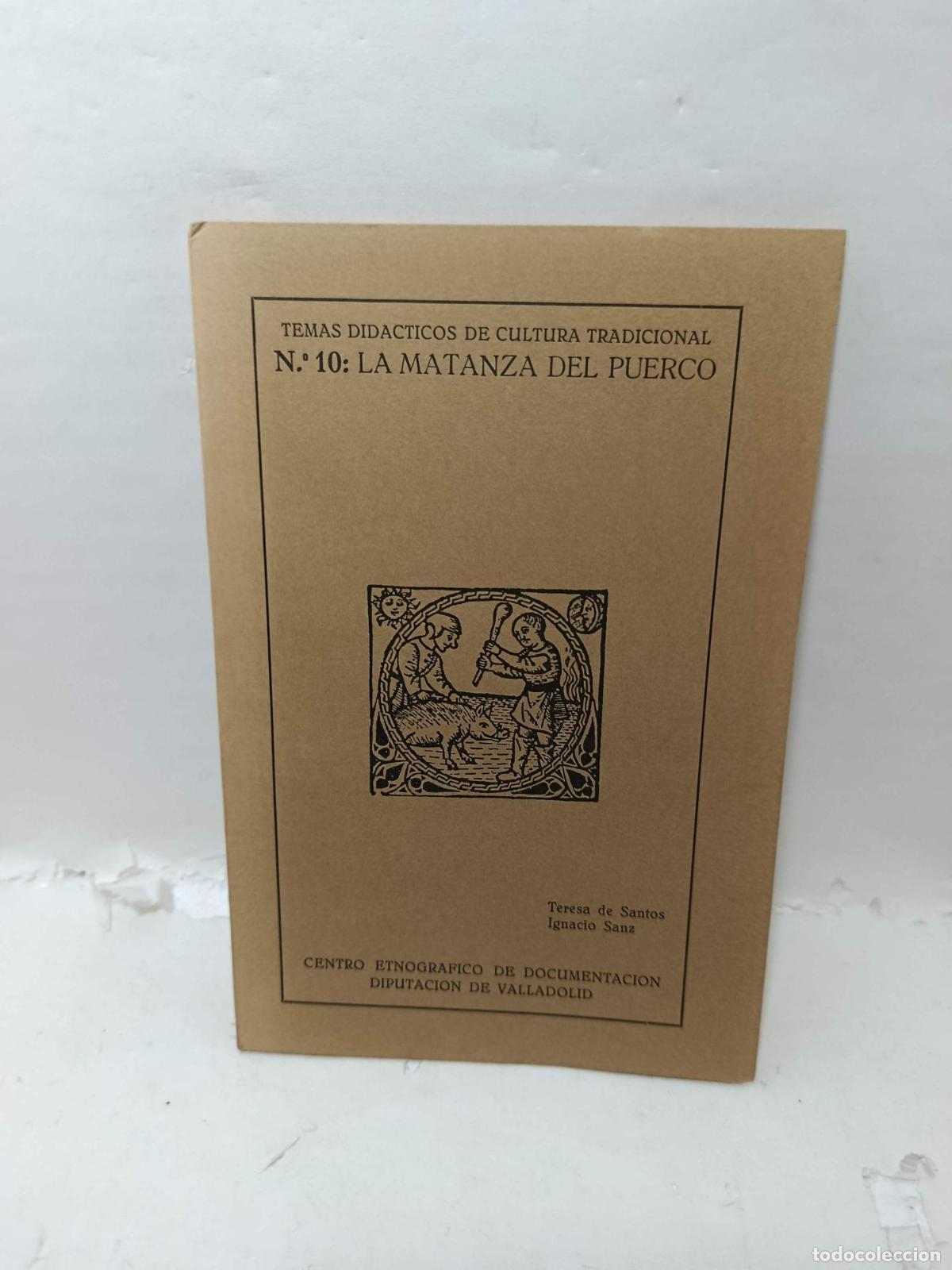 books: TEMAS DID&Aacute;CTICOS DE CULTURA TRADICIONAL. N&ordm; 10: La matanza del puerco. - Ignacio Sanz; Teresa de San