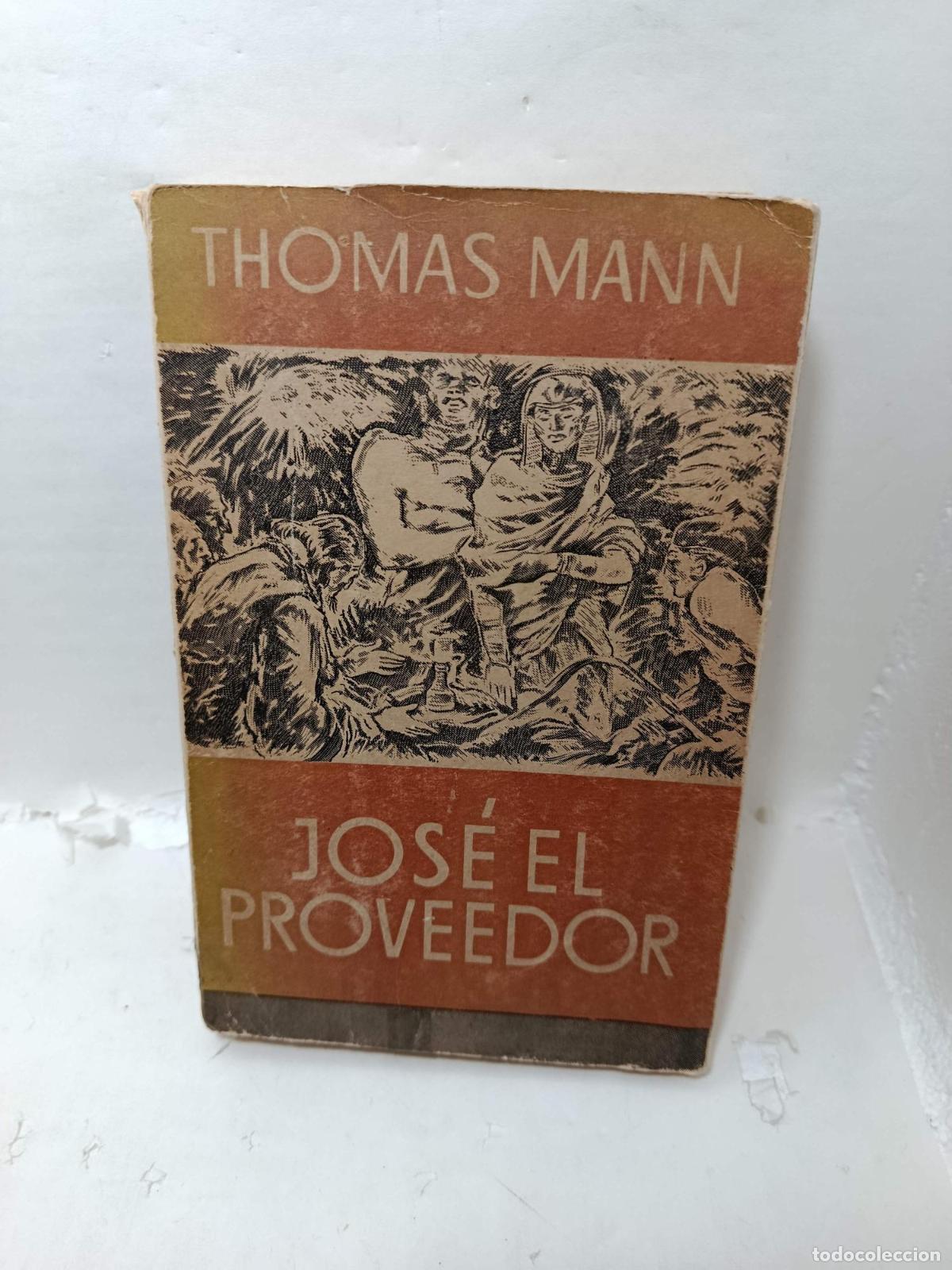 Libros: JOS&Eacute; EL PROVEEDOR. Jos&eacute; y sus Hermanos - Thomas Mann