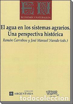 Libros: AGUA EN LOS SISTEMAS AGRARIOS. UNA PERSPECTIVA HISTORICA - Garrabou, Ramon & Naredo, Jose Manuel