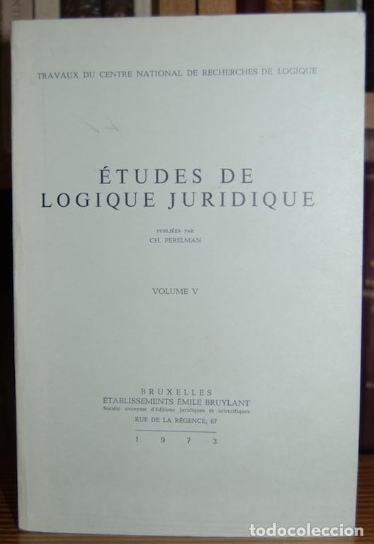 Libros: ETUDES DE LOGIQUE JURIDIQUE. Volume V - PERELMAN, Ch.