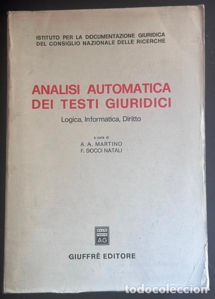 Libros: ANALISI AUTOMATICA DEI TESTI GIURIDICI. Logica, Informatica, Diritto - MARTINO, A.A. - SOCCI NATALI,
