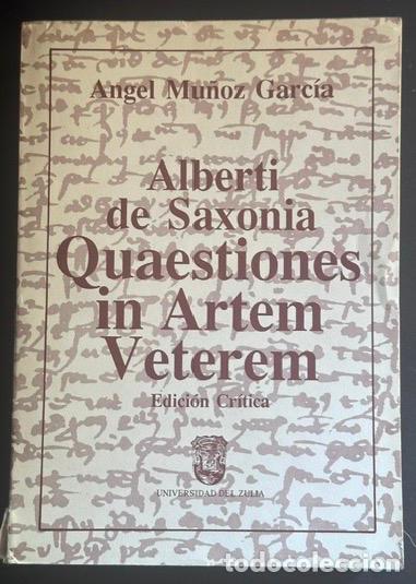 Libros: ALBERTI DE SAXONIA. QUAESTIONES IN ARTEM VETEREM. Edici&oacute;n cr&iacute;tica - MU&Ntilde;OZ GARCIA, Angel