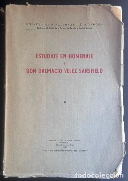 Libros: ESTUDIOS EN HOMENAJE A DON DALMACIO VELEZ SARSFIELD