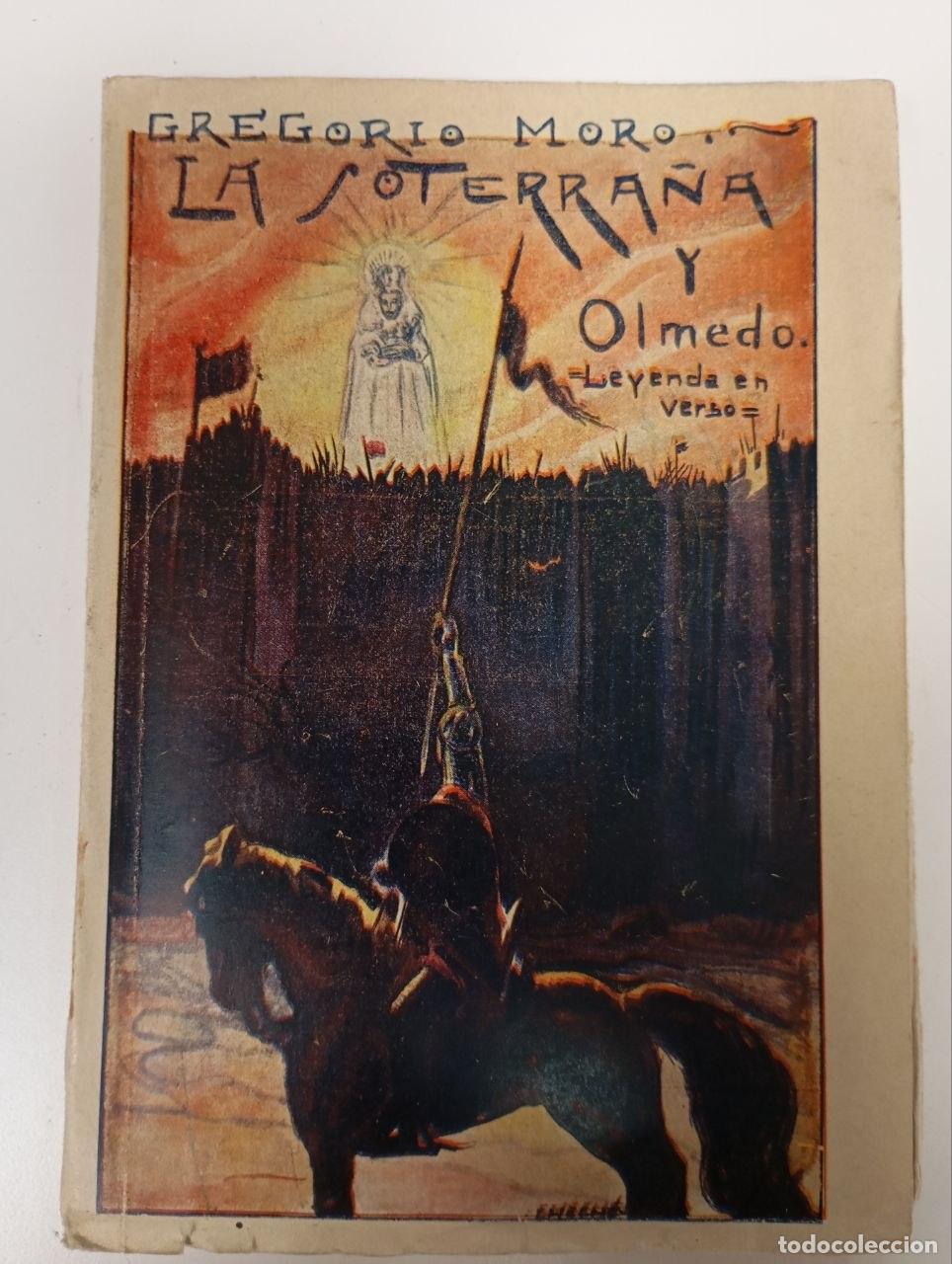 Libros: La soterra&ntilde;a y Olmedo. (leyenda en verso) Tomo I - Moro, Gregorio