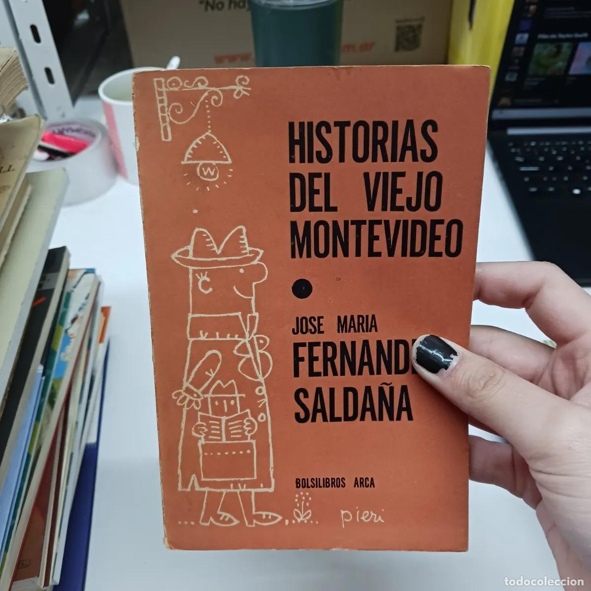 Livres: Historias del viejo montevideo - Jose Maria Fernandez Salda&ntilde;a