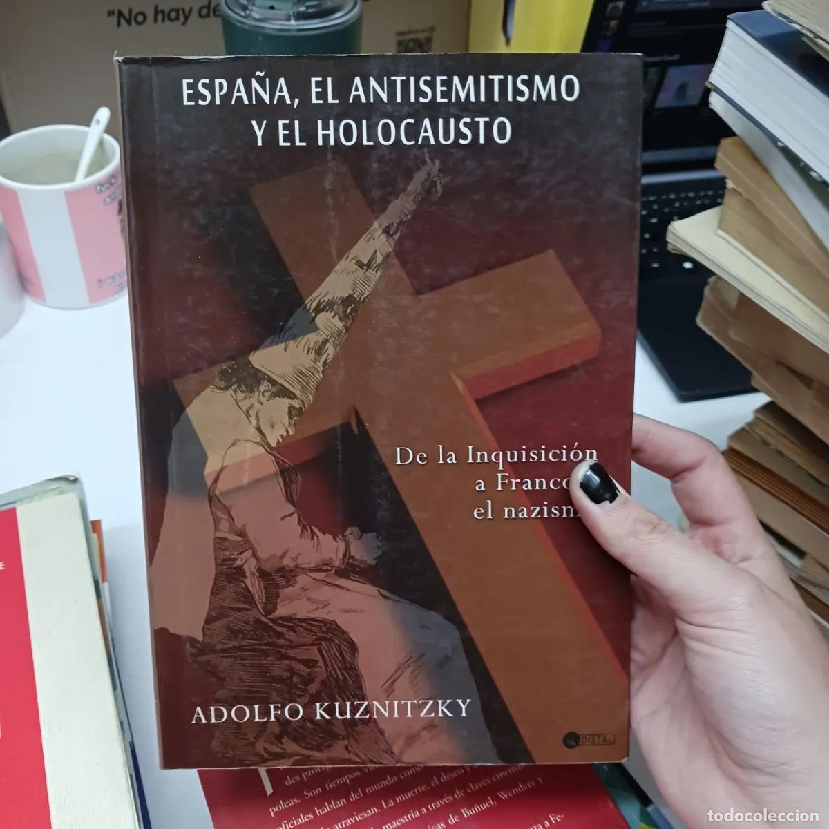 Libros: Espa&ntilde;a, el antisemitismo y el holocausto - Adolfo Kuznitzky - Foto 1