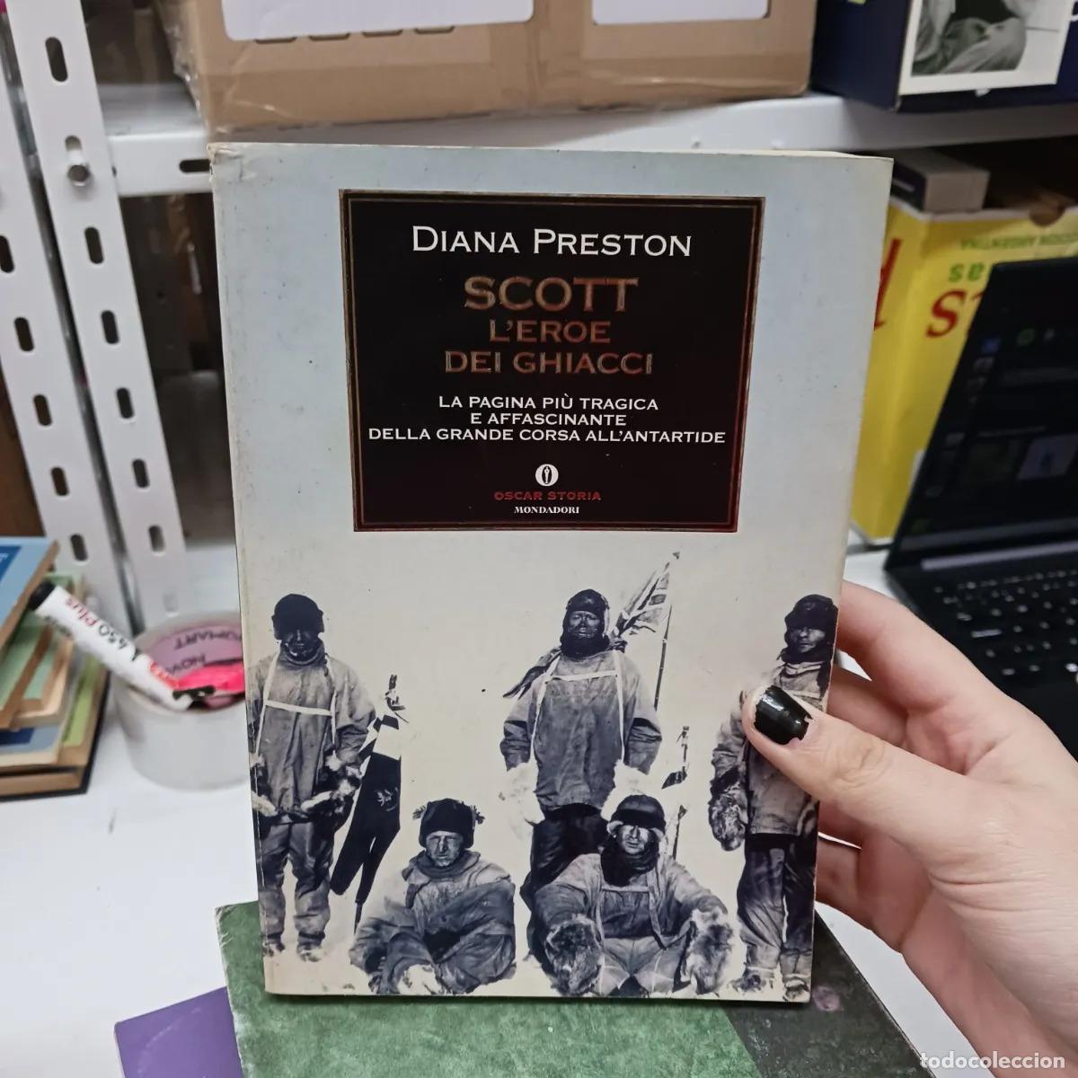 Livres: Scott l'eroe dei ghiacci - Diana Preston
