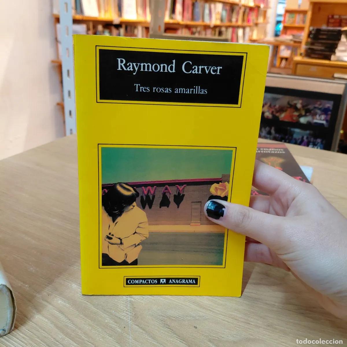 Livres: Tres rosas amarillas - Raymond Carver