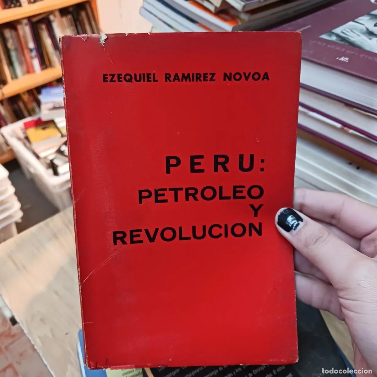 Livres: Peru: petroleo y revolucion (det.) - Ezequiel Ramirez Novoa