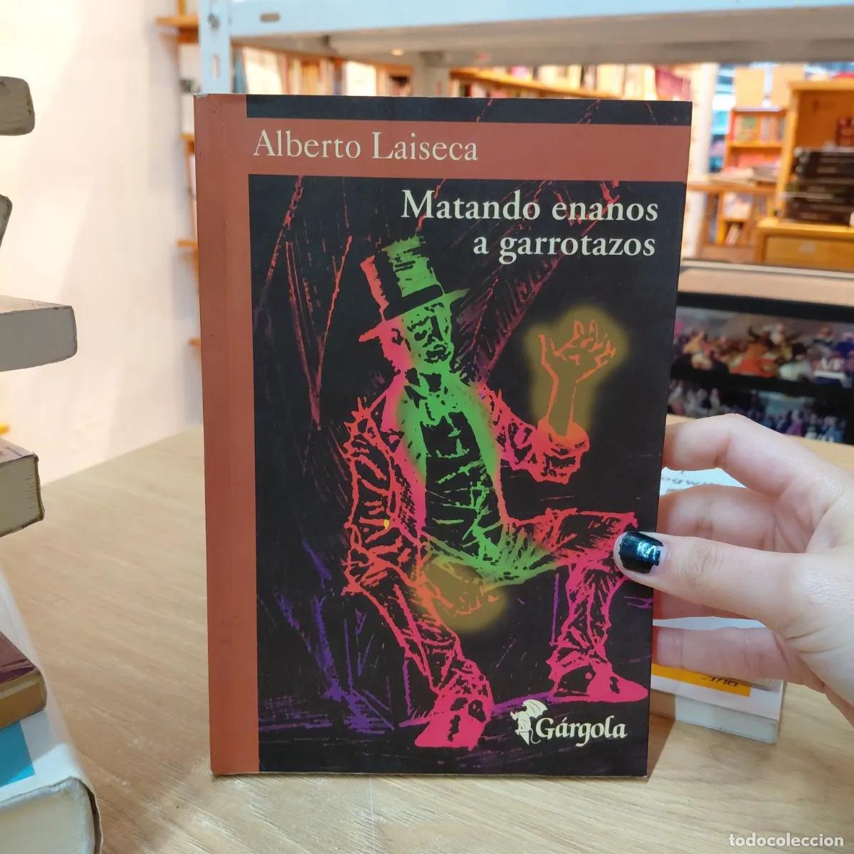 Libros: Matando enanos a garrotazos - Alberto Laiseca