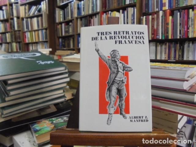 Libros: Manfred, Albert Z. - TRES RETRATOS DE LA REVOLUCI&Oacute;N FRANCESA.