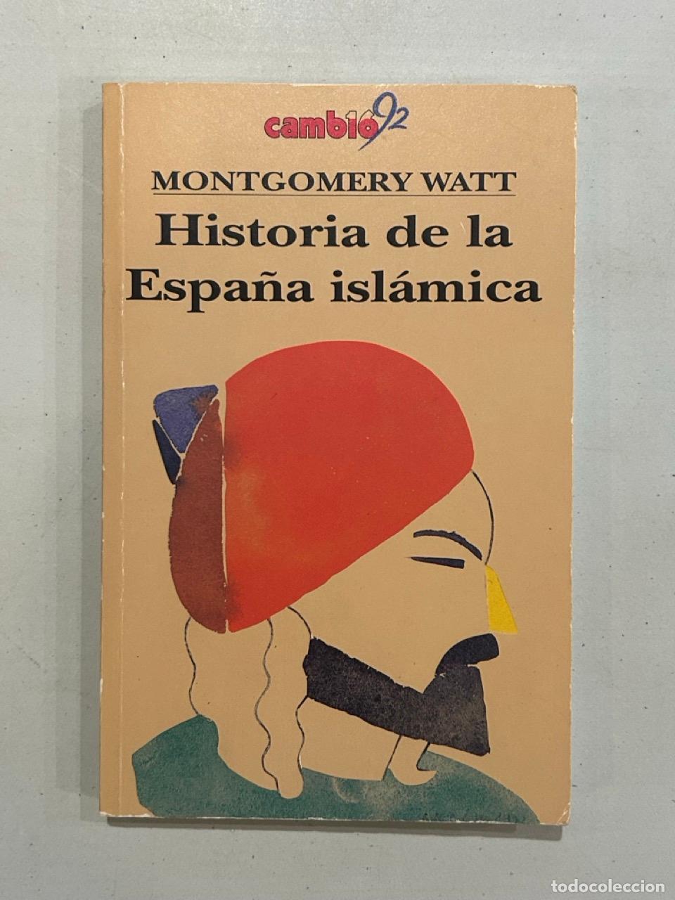 Libros: Montgomery Watt - Historia de la Espa&ntilde;a isl&aacute;mica