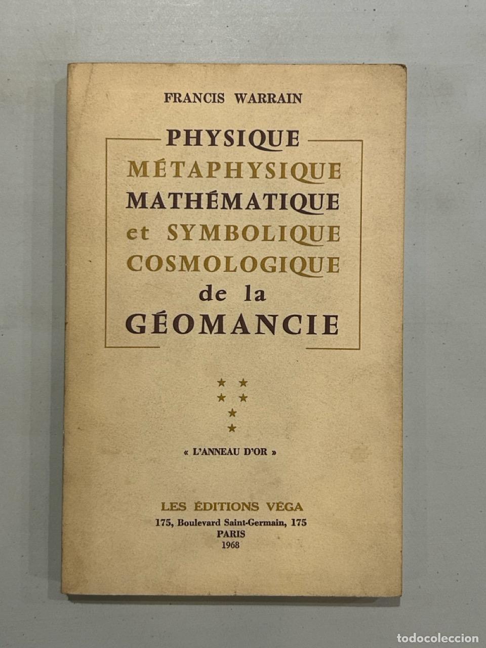 Libros: Francis Warrain - Physique M&eacute;taphysique Math&eacute;matique et Symbolique Cosmologique de la G&eacute;omancie