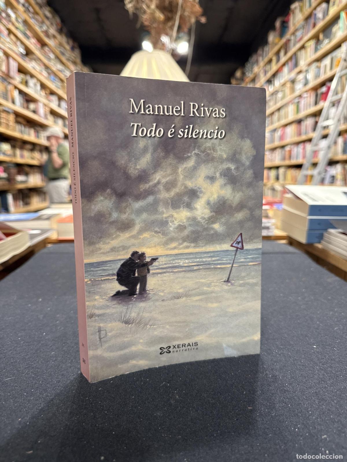 Todo &eacute; silencio - Rivas, Manuel