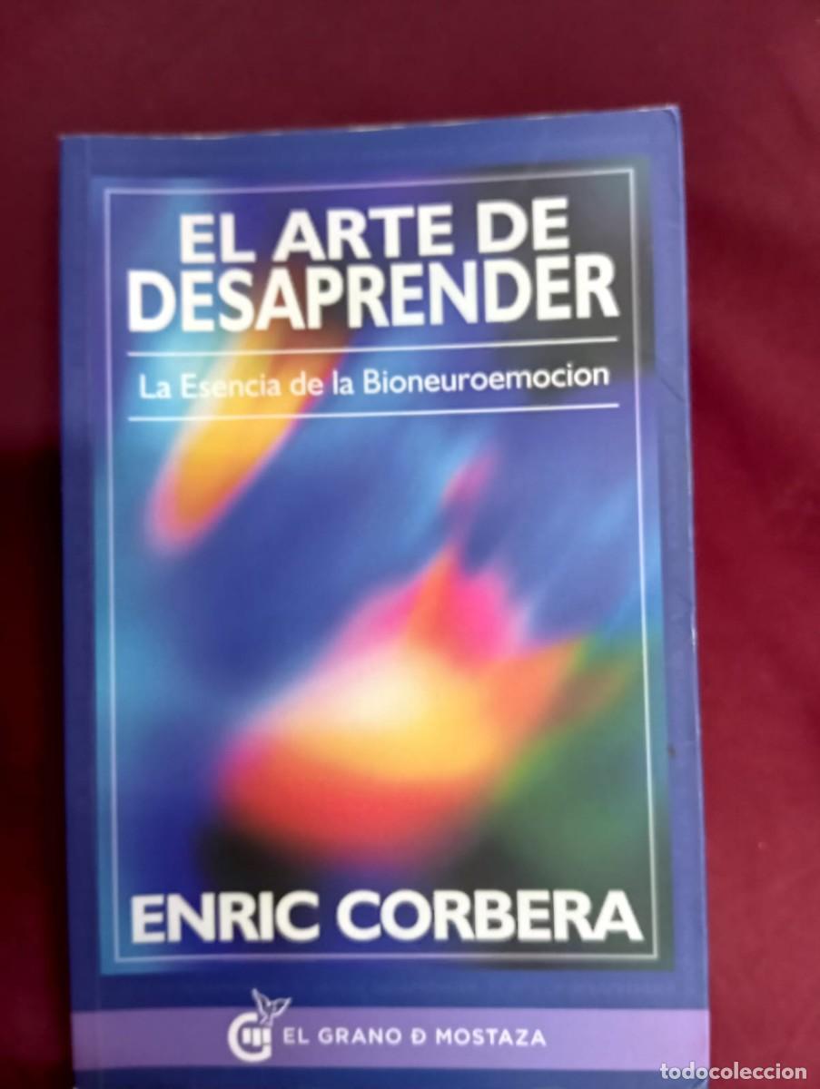 books: EL ARTE DE DESAPRENDER: LA ESENCIA DE LA BIONEURO CIENCIA