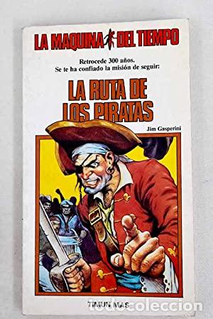 Libros: LA RUTA DE LOS PIRATAS - Gasperini,Jim - maquina tiempo - tdk220