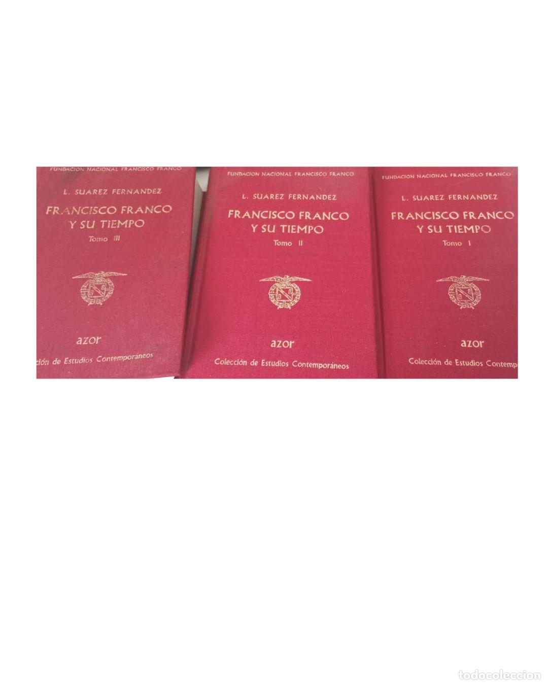 Libros: FRANCISCO FRANCO Y SU TIEMPO TOMOS I, II Y III - L SUAREZ FERNANDEZ