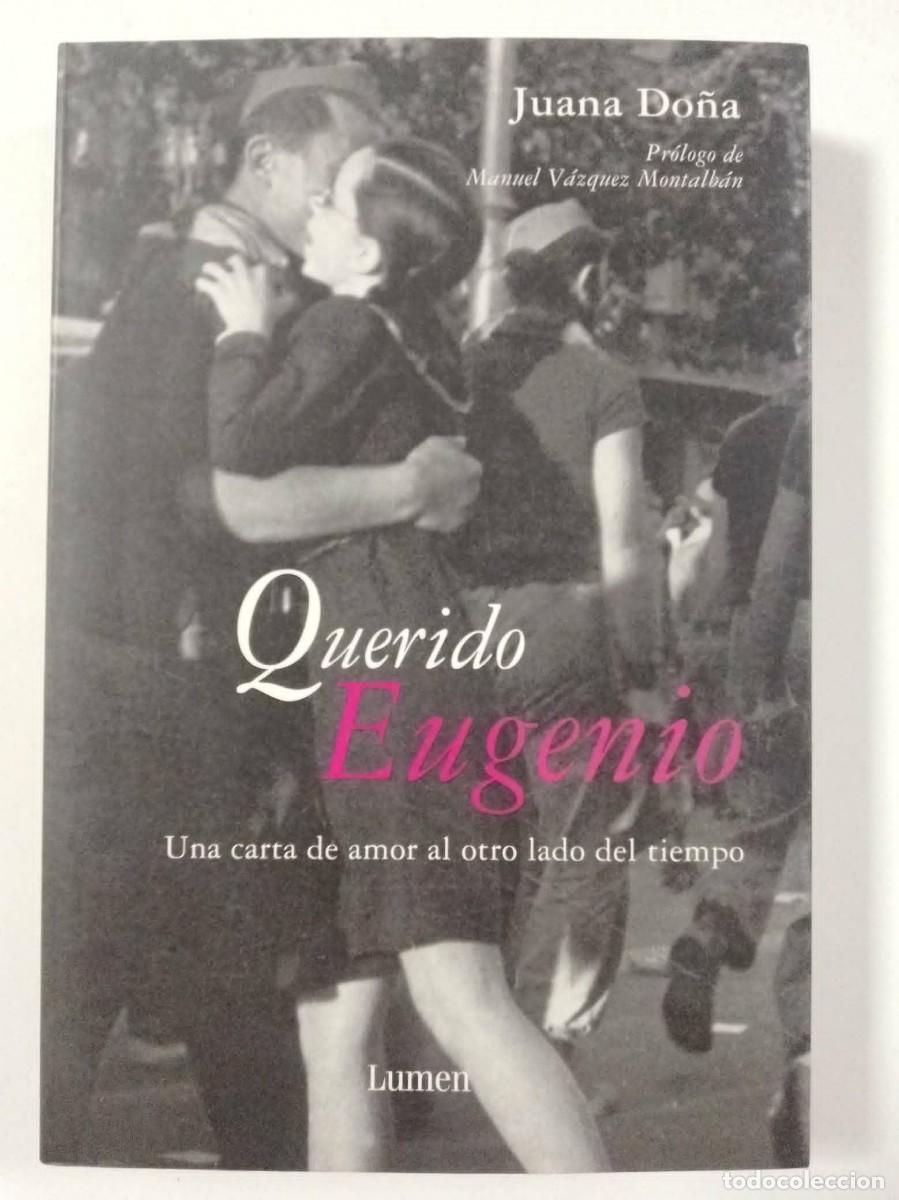 Libros: Querido Eugenio. Una carta de amor al otro lado del tiempo. Juana Do&ntilde;a. Ed Lumen ISBN 842641348x