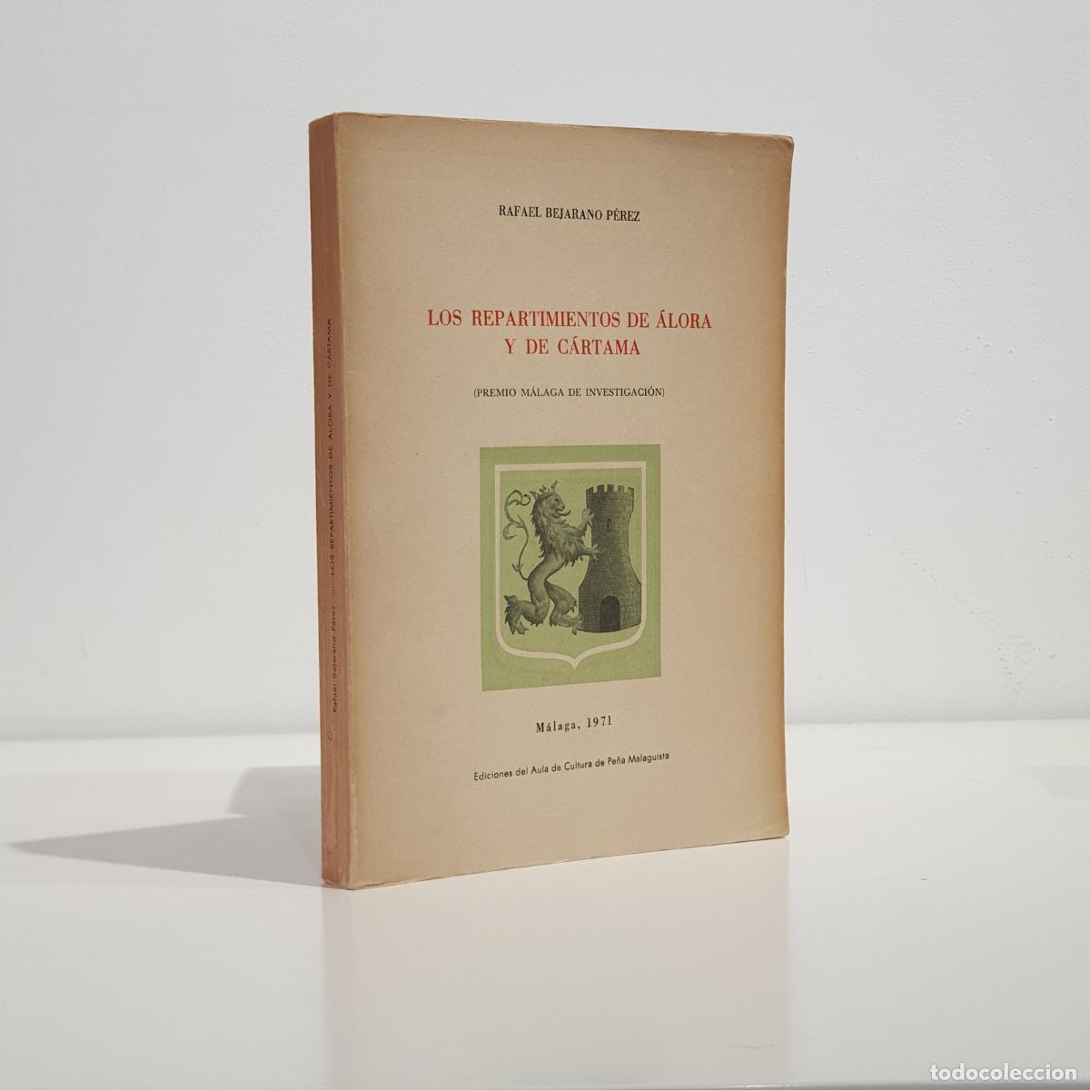 books: BEJARANO P&Eacute;REZ, Rafael - Los repartimiento de &Aacute;lora y de C&aacute;rtama