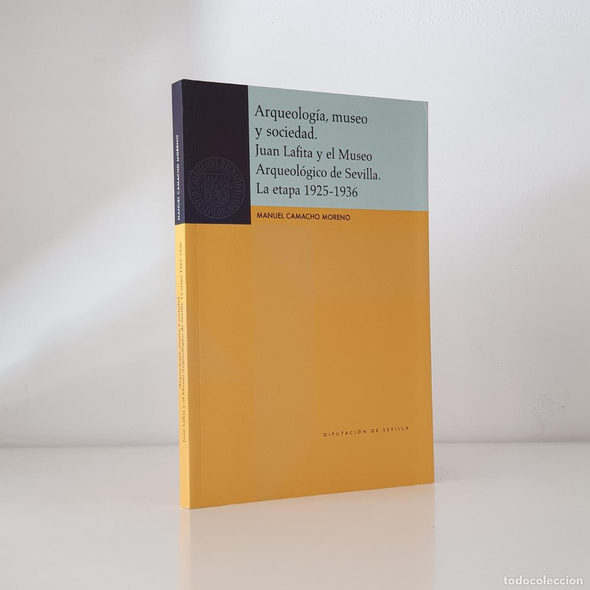 Libri di seconda mano: Manuel Camacho Moreno - Arqueolog&iacute;a, museo y sociedad