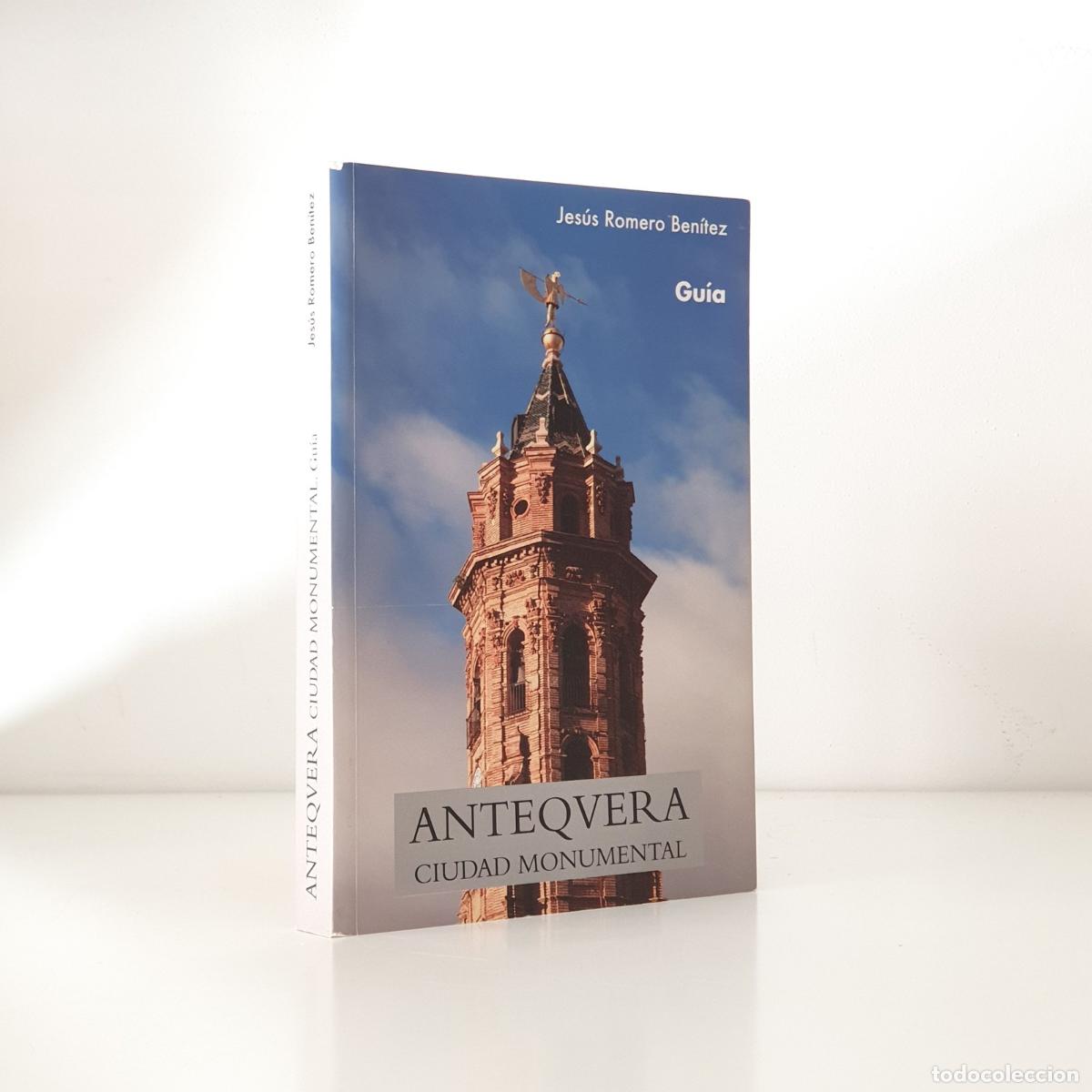 Libri di seconda mano: ROMERO BEN&Iacute;TEZ, Jes&uacute;s - Antequera, ciudad monumental gu&iacute;a