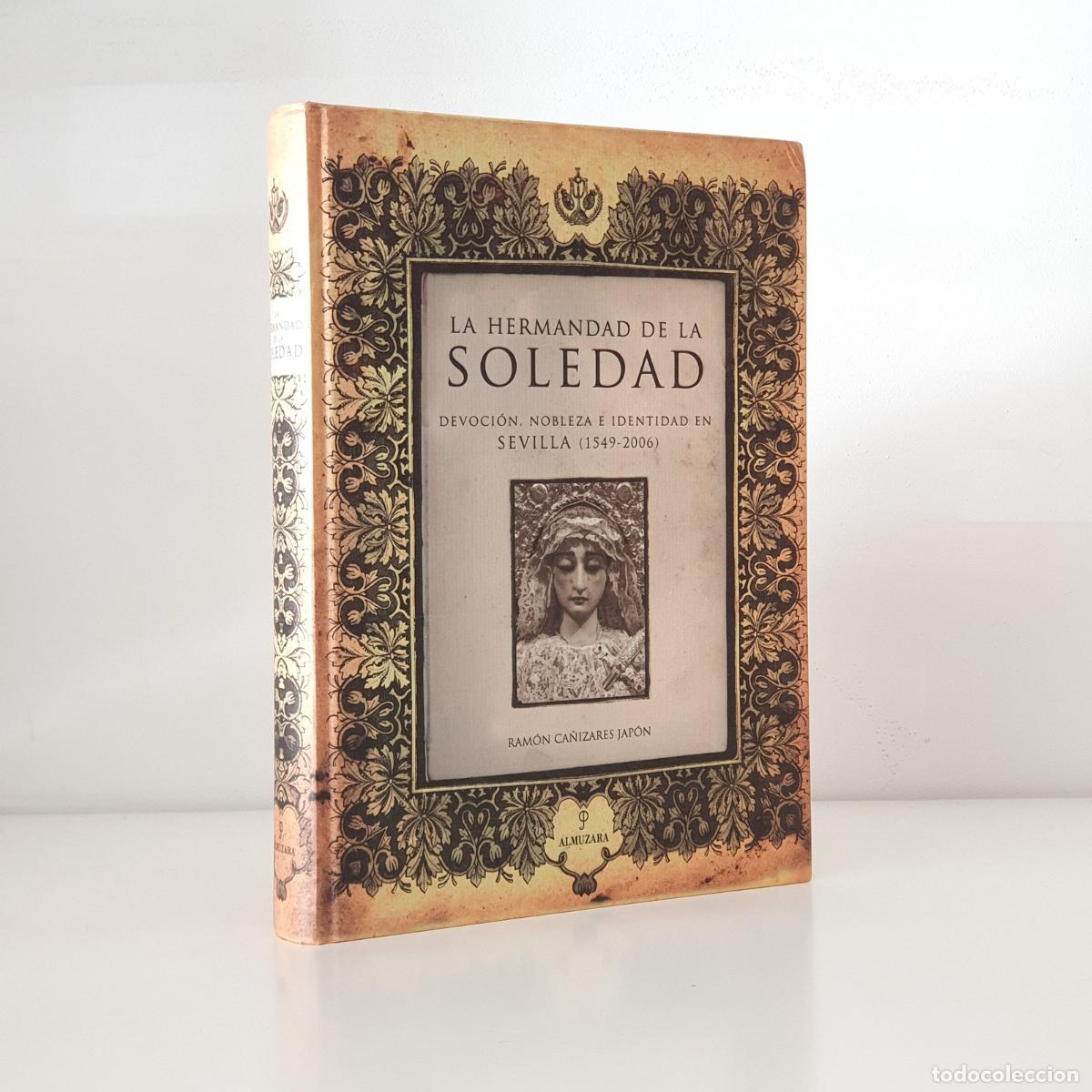 Livros em segunda m&atilde;o: Ram&oacute;n Ca&ntilde;izares Jap&oacute;n - La Hermandad de la Soledad devoci&oacute;n, nobleza e identidad en Sevilla (1549-20