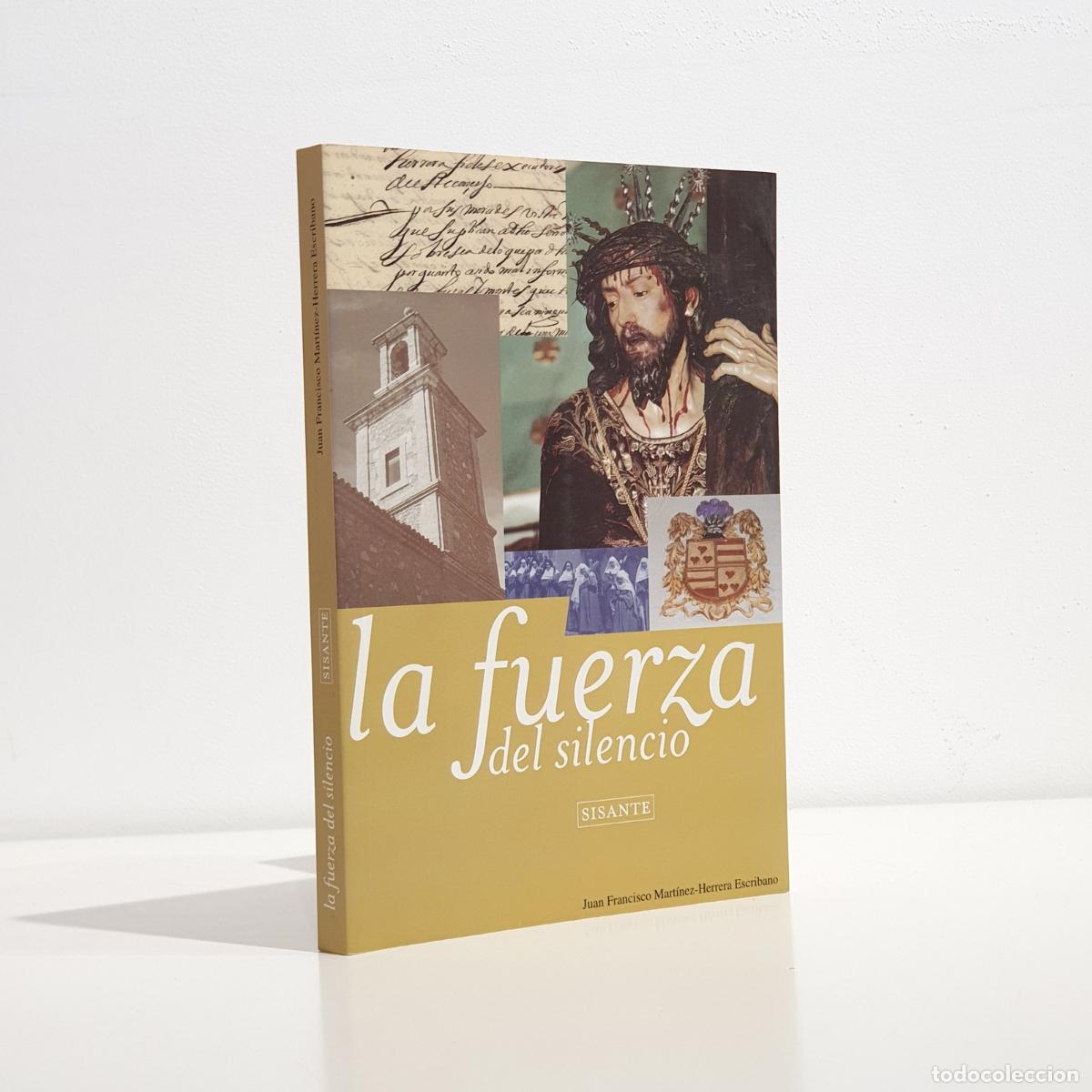 Livros em segunda m&atilde;o: MART&Iacute;NEZ-HERRERA ESCRIBANO, Juan Francisco - La fuerza del silencio. Notas y apuntes para la histori