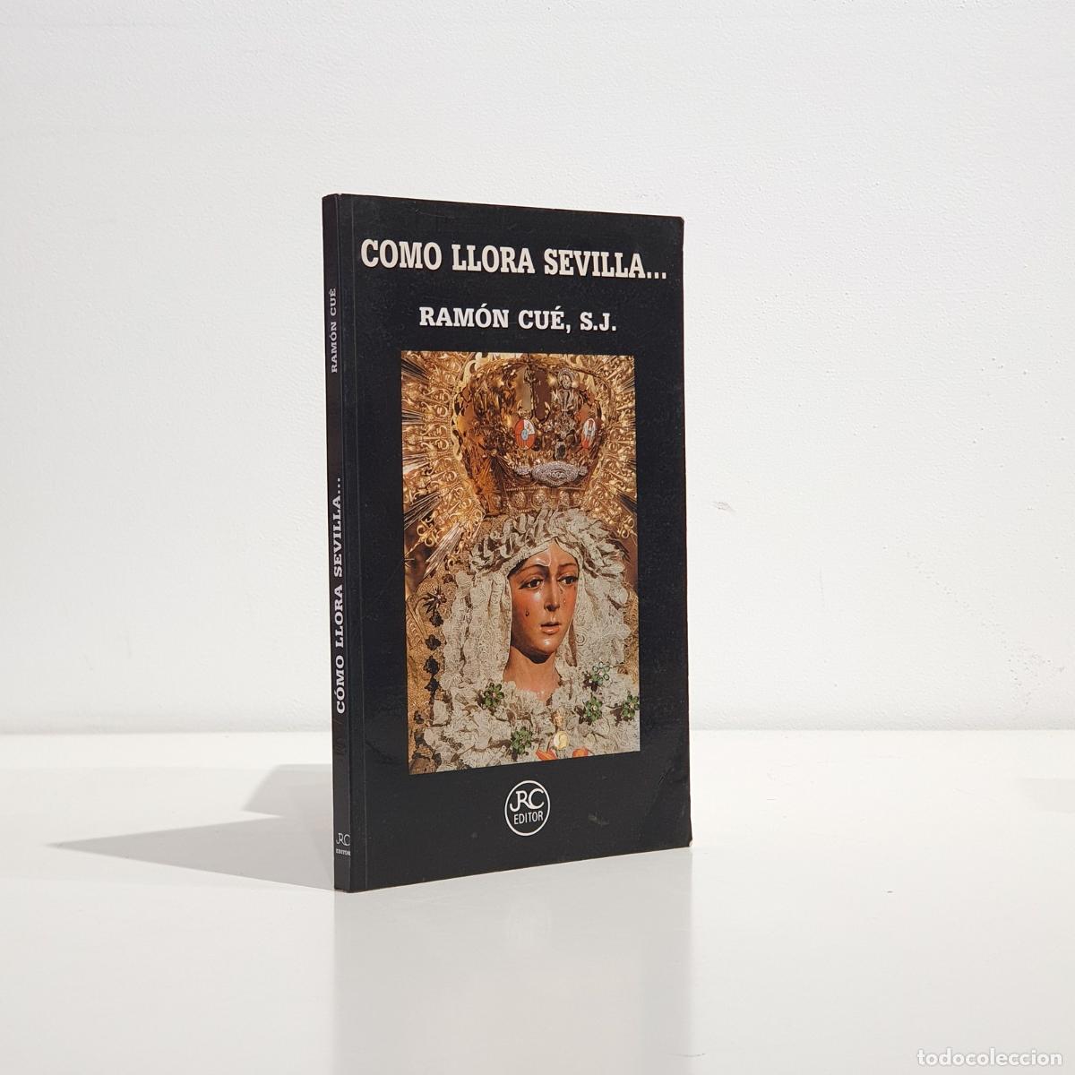 Libros: CU&Eacute; Ram&oacute;n - Como llora Sevilla