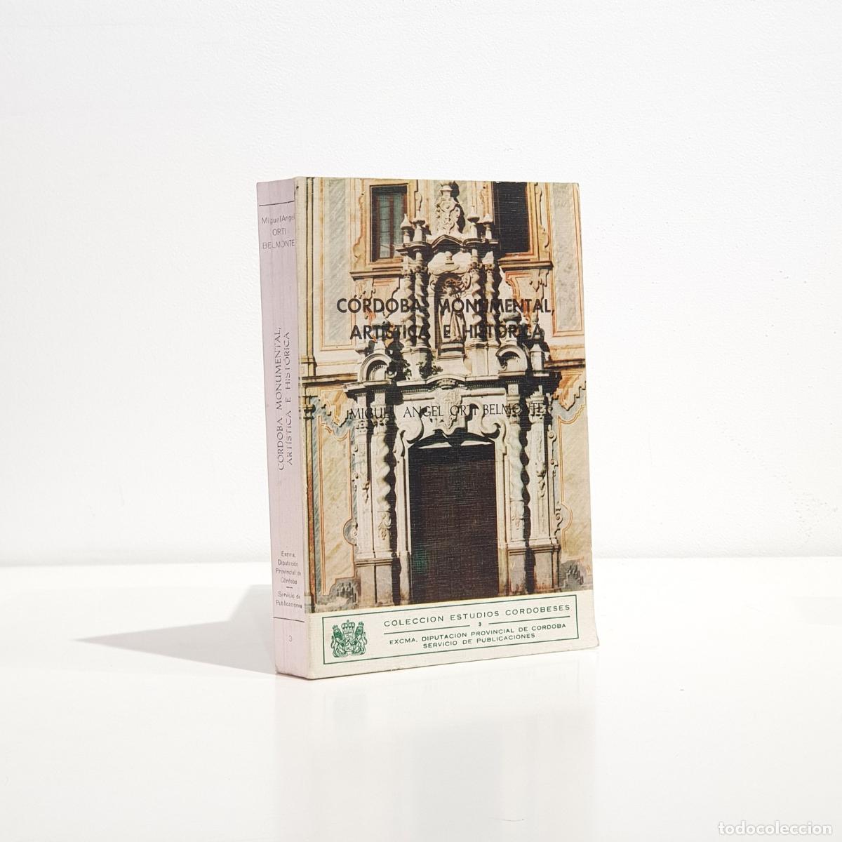Libros: Miguel Angel Orti Belmonte - Cordoba Monumental Art&iacute;stica e hist&oacute;rica