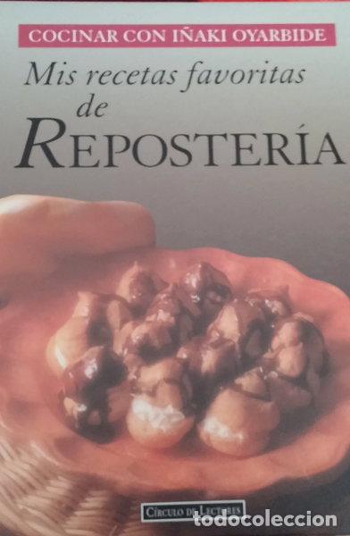 B&uuml;cher: Mis recetas favoritas de reposter&iacute;a- 9788424125615