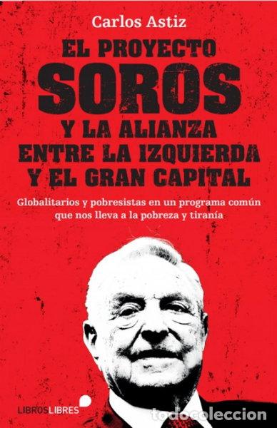B&uuml;cher: El proyecto Soros y la alianza entre la izquierda y el gran capital- 9788415570912