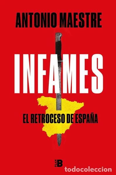 Libros: Infames: El retroceso de Espa&ntilde;a- 9788417809577