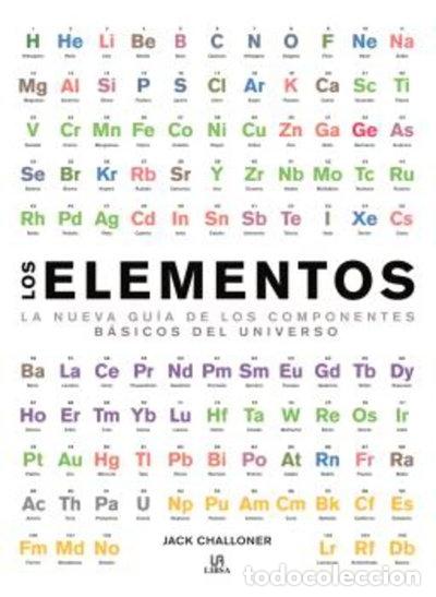 Livres: Los Elementos: La Nueva Gu&iacute;a de los Componentes B&aacute;sicos del Universo- 9788466236669