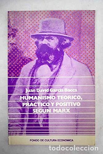 Libros: Humanismo te&oacute;rico, pr&aacute;ctico y positivo seg&uacute;n Marx- 9788437500249