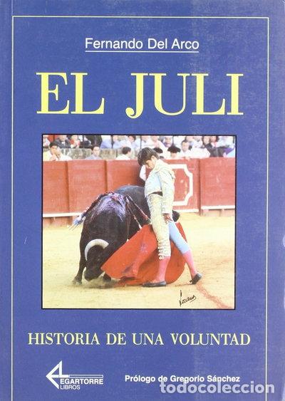 Libros: El Juli, Historia de una Voluntad- 9788487325250
